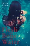 Flesh And Bone And Water