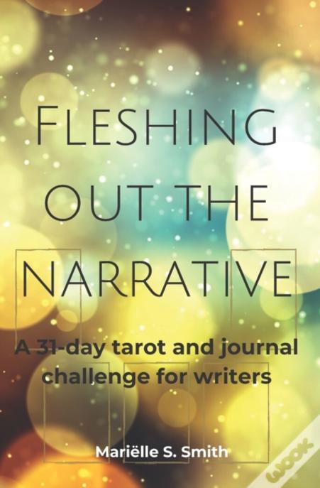 Fleshing Out The Narrative: A 31-Day Tarot And Journal Challenge For Writers