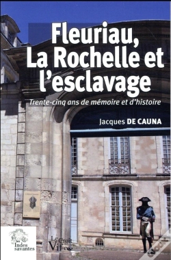 Capa do artigo Fleuriau, La Rochelle Et L'Esclavage ; Trente-Cinq Ans De Mémoire Et D'Histoire