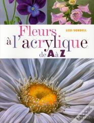 Fleurs À L'Acrylique De A À Z