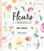 Fleurs À L'Aquarelle ; Une Initiation - Preview