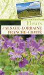 Fleurs D'Alsace-Lorraine Franche-Comté - Preview
