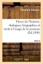Fleurs De L'Histoire, Dialogues, Biographies Et Recits A L'Usage De La Jeunesse Serie 4 - Preview