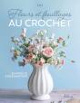 Fleurs Et Feuillages Au Crochet : 35 Modèles Étape Par Étape - Preview