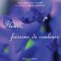 Fleurs, Frissons Des Couleurs - Preview