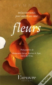 Fleurs Meditations Pour Ouvrir Son Coeur