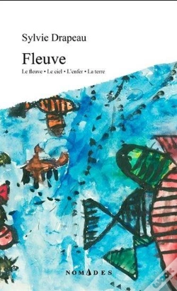 Capa do artigo Fleuve : Le Fleuve - Le Ciel - L'Enfer - La Terre