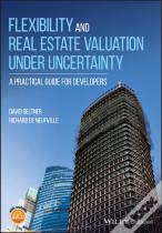 Flexibility And Real Estate Valuation Under Uncertainty
