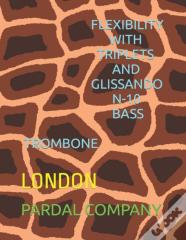 Flexibility With Triplets And Glissando N-10 Bass Trombone