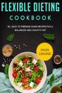Flexible Dieting Cookbook - Preview