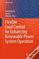 Flexible Load Control For Enhancing Renewable Power System Operation