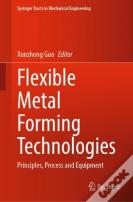 Flexible Metal Forming Technologies