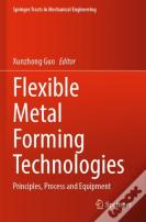 Flexible Metal Forming Technologies