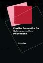 Flexible Semantics For Reinterpretation Phenomena - Preview