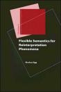 Flexible Semantics For Reinterpretation Phenomena - Preview