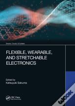 Flexible, Wearable, And Stretchable Electronics