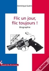 Flic Un Jour, Flic Toujours !