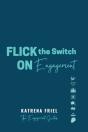 Flick The Switch On Engagement - Preview