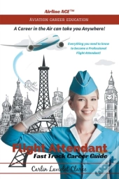 Flight Attendant Fast Track Career Guide