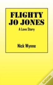 Flighty Jo Jones: A Love Story