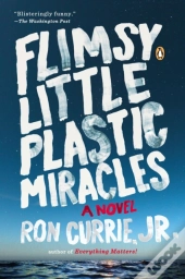 Flimsy Little Plastic Miracles