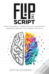 Flip The Script: Train Your Brain To Bre