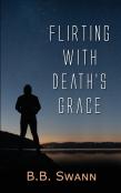 Flirting With Death'S Grace