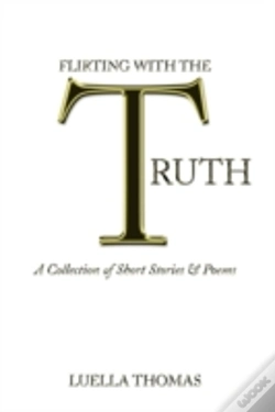 Capa do artigo Flirting With The Truth: A Collection Of