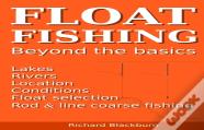 Float Fishing Beyond The Basics