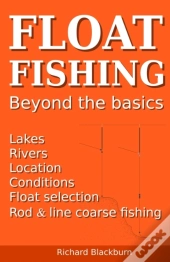 Float Fishing Beyond The Basics