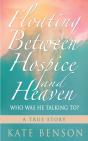 Floating Between Hospice And Heaven - Preview