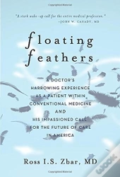 Floating Feathers: A Doctor'S Harrowing