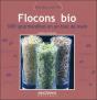 Flocons Bio, 1001 Gourmandises En Un Tour De Main - Preview