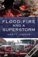 Flood, Fire And A Superstorm