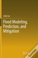 Flood Modeling, Prediction And Mitigation