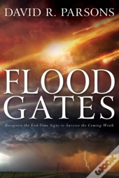 Floodgates: Recognize The End-Time Signs