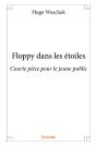 Floppy Dans Les Étoiles ; Courte Pièce Pour Le Jeune Public - Preview