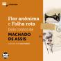 Flor Anônima E Folha Rota: Dois Contos De Machado De Assis - Preview