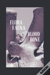 Flora Fauna Blood Bone