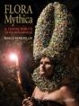 Flora Mythica: A Floral Tribute To The Imagination - Preview
