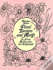 Floral Designs And Motifs For Artists, Needleworkers And Craftspeople
