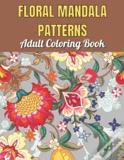 Floral Mandala Patterns Adult Coloring Book