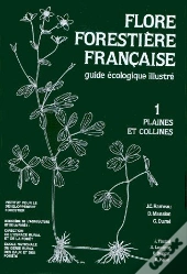 Flore Forestière Française T.1 ; Plaines Et Collines ;Guide Écologique Illustré
