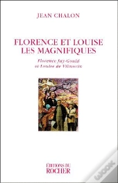 Florence Et Louise Les Magnifiques ; Florence Jay-Gould Et Louise De Vilmorin