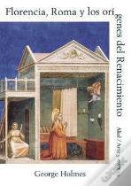 Florencia, Roma Y Los Orígenes Del Renacimiento