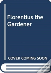 Florentius The Gardener
