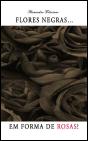 Flores Negras... em Forma de Rosas! - Preview
