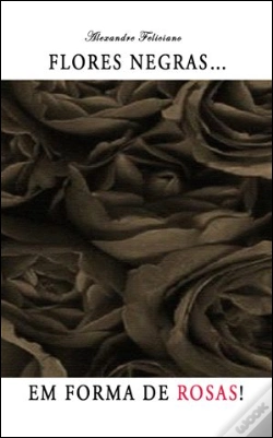 Capa do artigo Flores Negras... em Forma de Rosas!