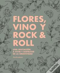 Flores, Vino Y Rock
