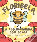 Floribela, a Abelha-Rainha sem Coroa
